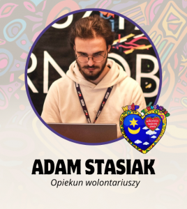 Adam Stasiak - Opiekun wolontariuszy